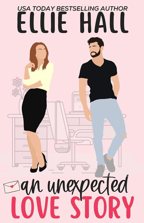 An Unexpected Love Story: A sweet, heartwarming & uplifting romantic comedy (Falling into Happily Ever After Romcom) cover image