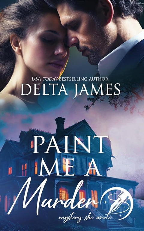 Paint Me A Murder: A Steamy Small Town Murder Mystery (Mystery, She Wrote) cover image