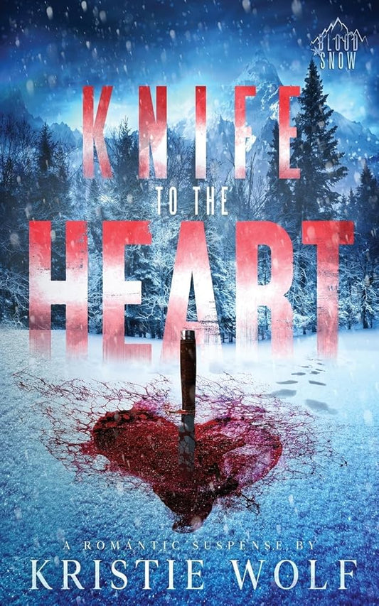 Knife to the Heart: Small-Town Steamy Romantic Suspense | Special Edition (Blood Snow) cover image