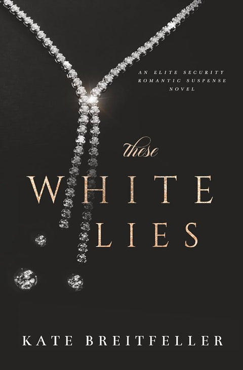These White Lies: Morally Grey Bodyguard, Romantic Suspense (Elite Security) cover image