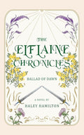 The Elflaine Chronicles: Ballad of Dawn cover image