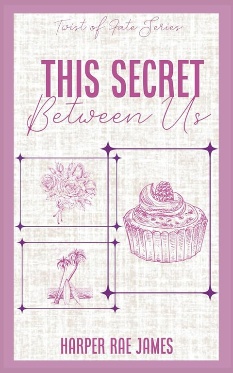 This Secret Between Us: A Romance Where You Fall In Love Unexpectedly (Twist of Fate) cover image