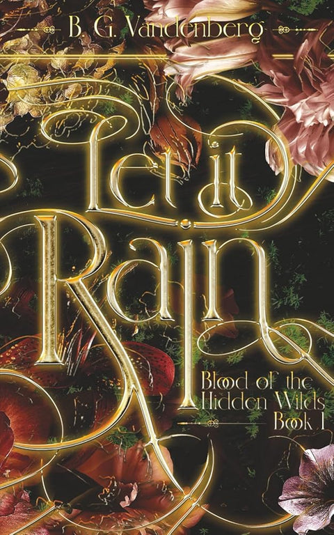 Let It Rain: Blood of the Hidden Wilds, Book One cover image