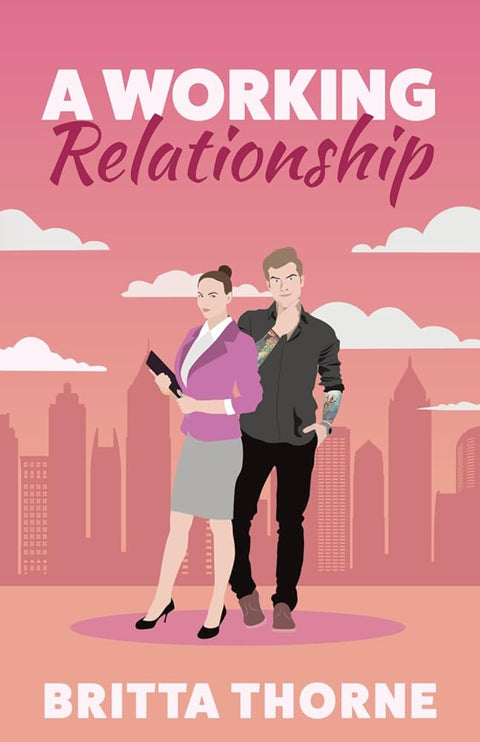 A Working Relationship: A Contemporary Opposites Attract Workplace Romance cover image