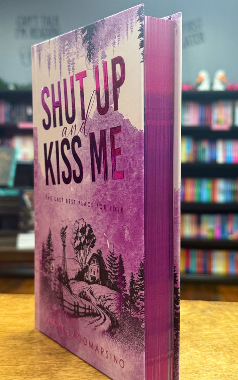 Shut Up and Kiss Me |  The Last Best Place For Love | Special Edition Hardback