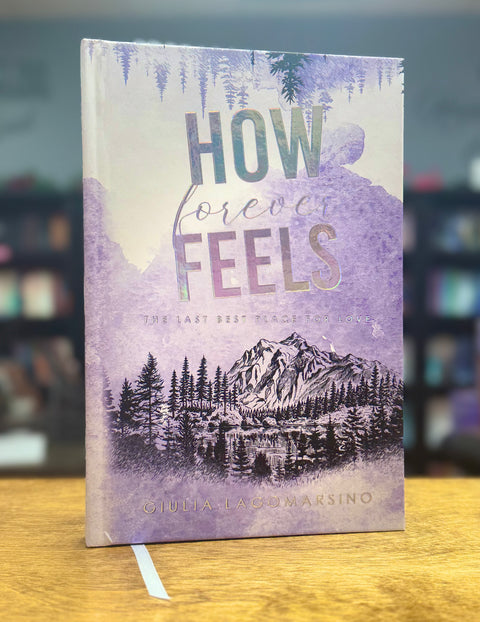 How Forever Feels |  The Last Best Place For Love | Hardback Special Edition