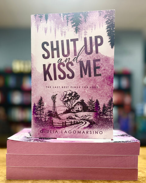 Shut Up and Kiss Me |  The Last Best Place For Love | Color Edition