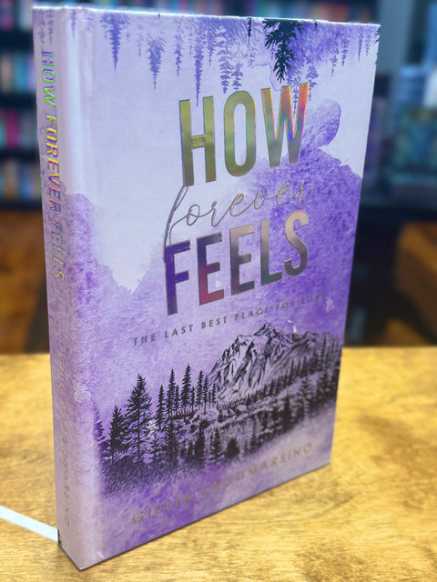 How Forever Feels |  The Last Best Place For Love | Hardback Special Edition