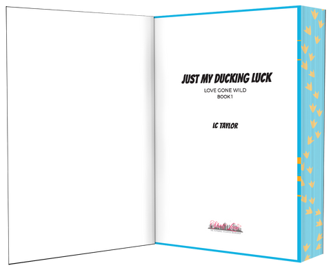 Just My Ducking Luck: A Small-Town Enemies-To-Lovers Romantic Comedy